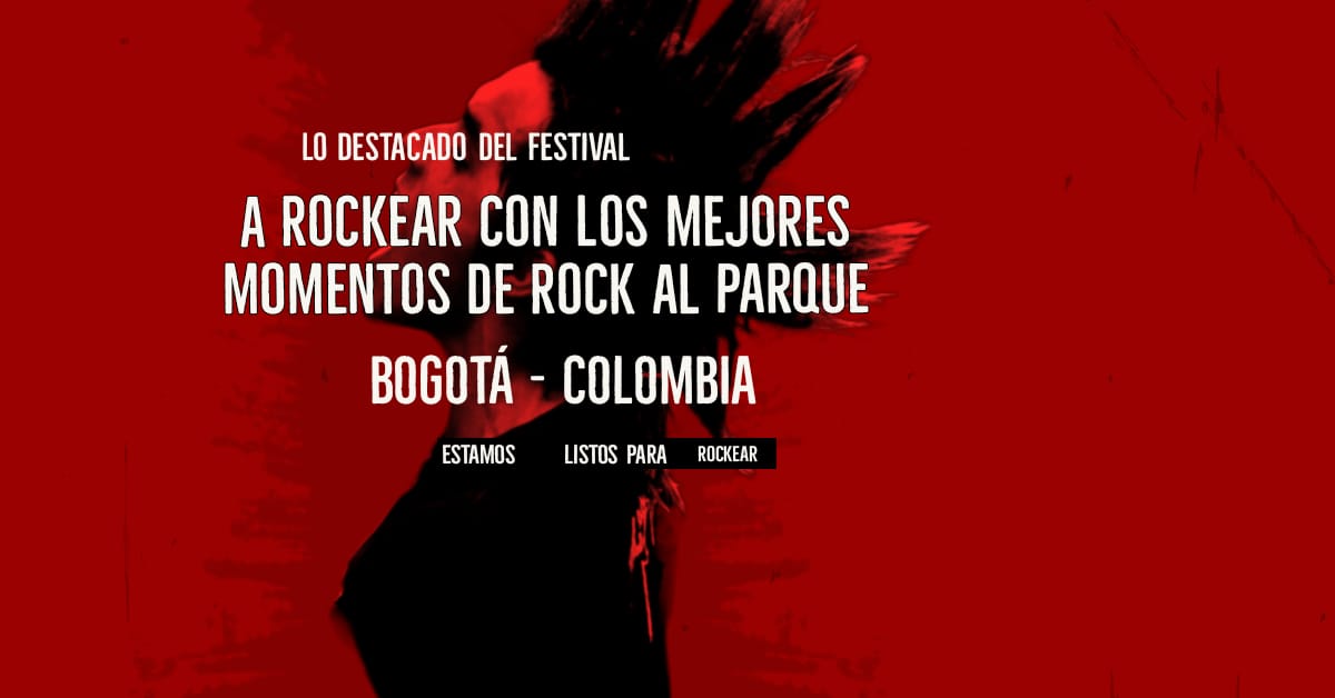 Resumen Lo mejor festival Rock al Parque Rockear.co