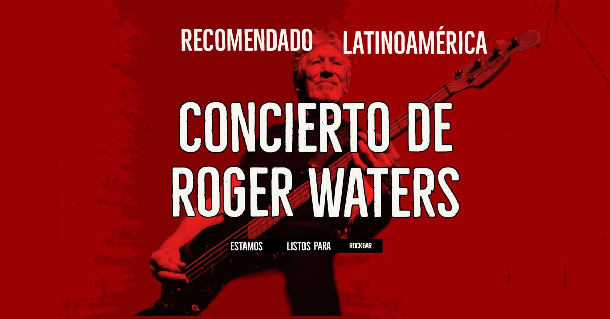 Roger Waters Concierto Colombia Portada Rockear
