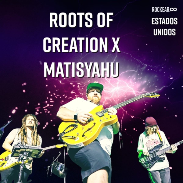 Roots of Creation x Matisyahu nota rockear.Co