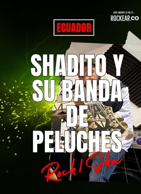 Shadito y su Banda de Peluches Nota Rockear.Co