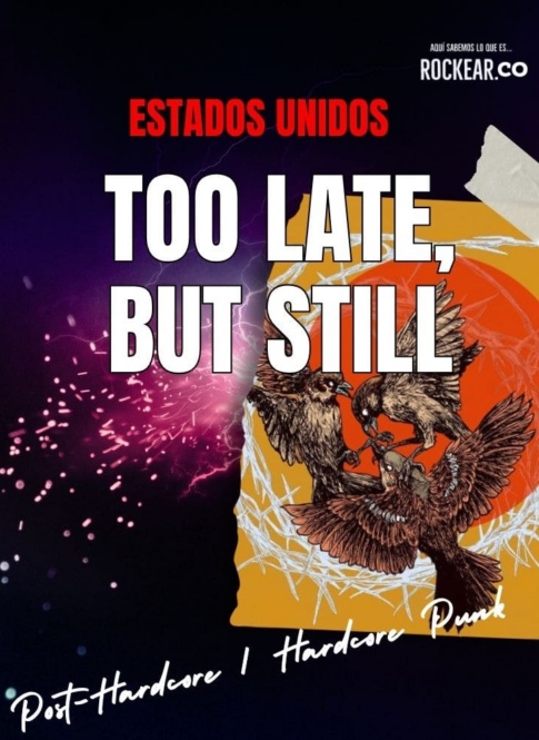 Reseña Artista Too Late, But Still