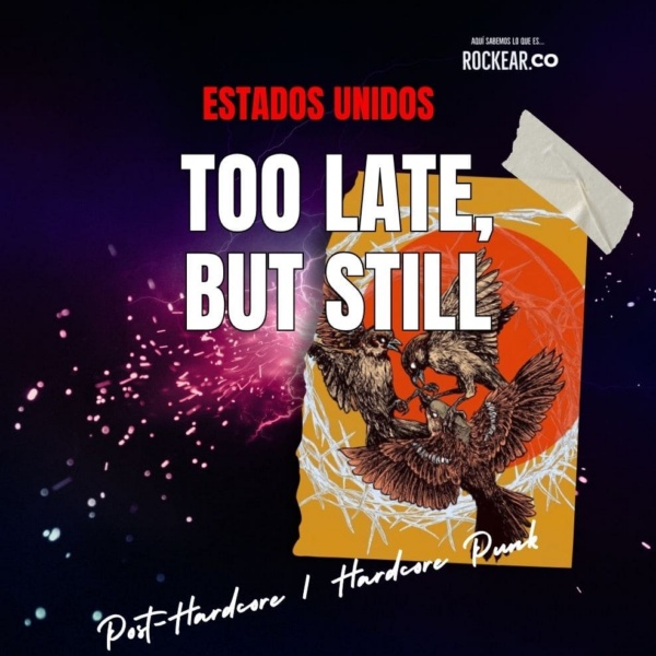 Reseña Artista Too Late, But Still