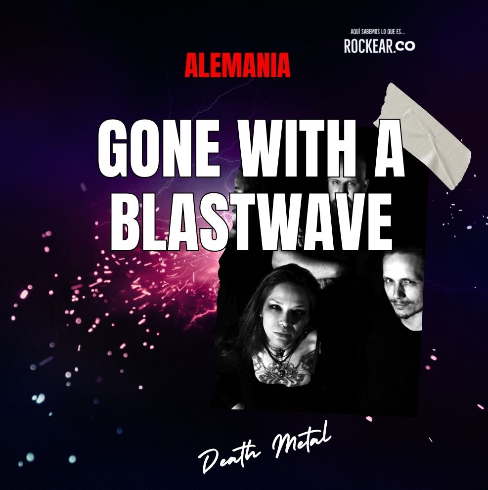 Reseña Artista Gone With A Blastwave